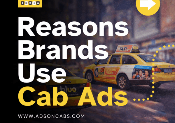 5 Reasons Brands Use Cab Ads