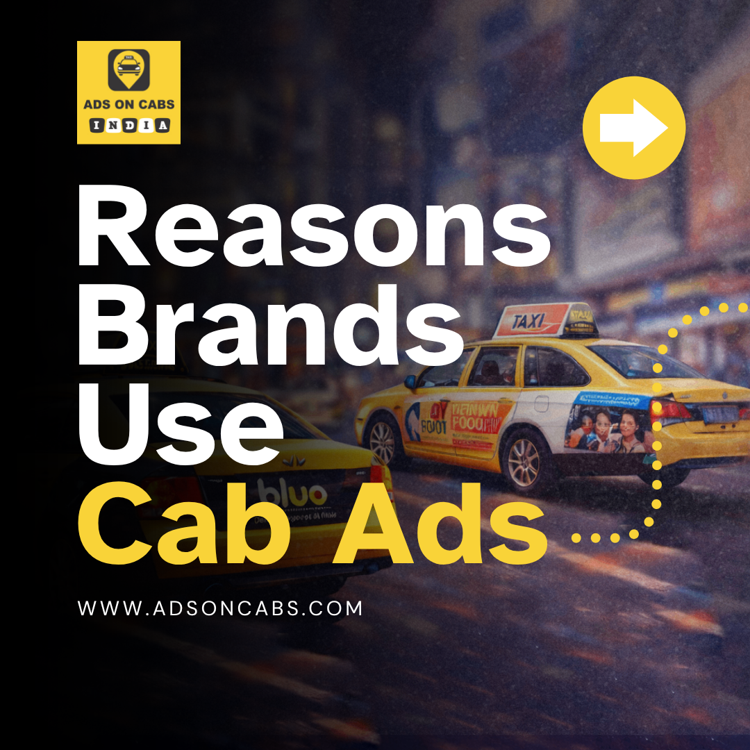 5 Reasons Brands Use Cab Ads