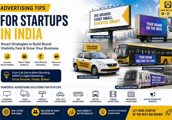 Advertising Tips for Startups in India: Best Strategies to Build Brand Visibility Fast