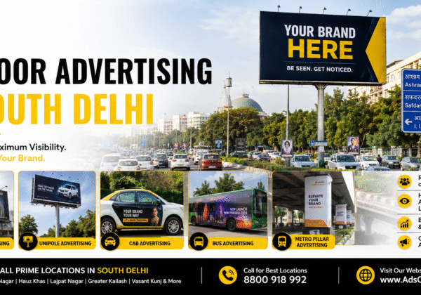 Outdoor Advertising in South Delhi: Complete Guide for Businesses