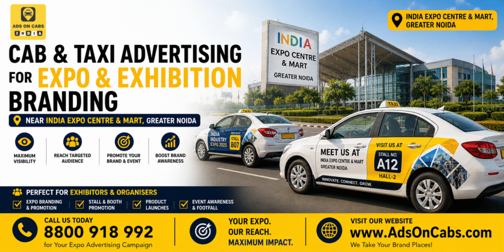 Cab advertising and taxi branding near India Expo Centre & Mart, Greater Noida